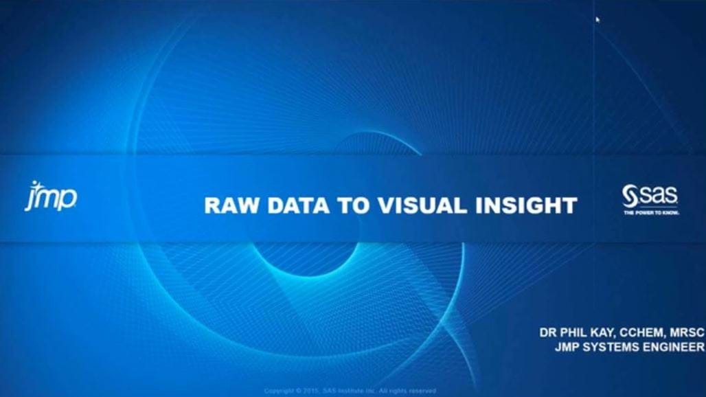 Raw data to visual insight - sponsored by JMP