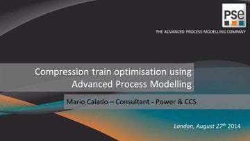 Compressor train optimisation using advanced process modelling