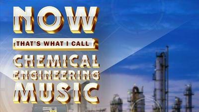 Now That's What I Call Chemical Engineering Music
