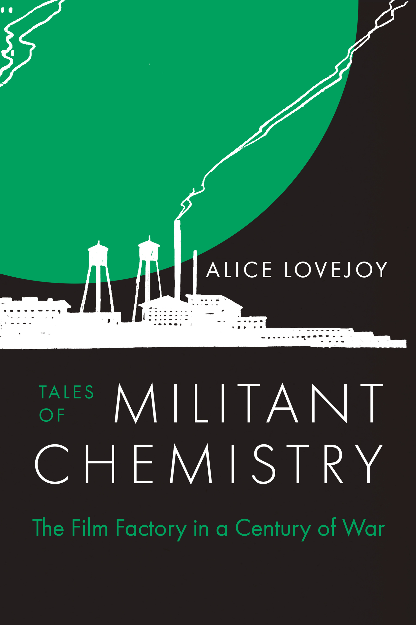 Tales of Militant Chemistry: The Film Factory in a Century of War 